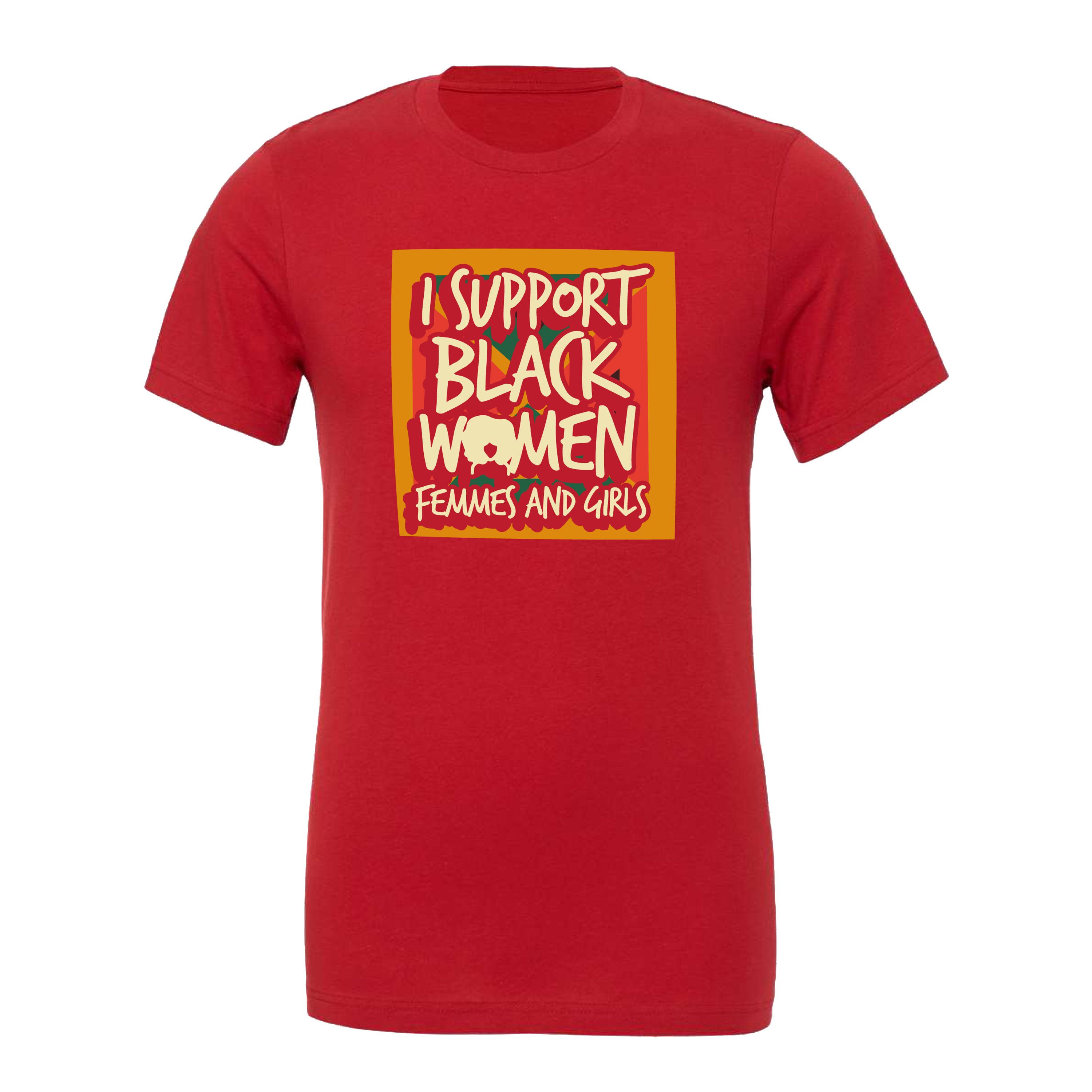 I Be Black Girl | I Support Black Women, Femmes & Girls T-Shirt